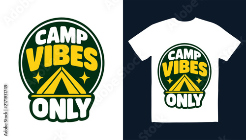 Camping t-shirt design with camp vibes only typography and circular tent badge typography adventure clothing wilderness