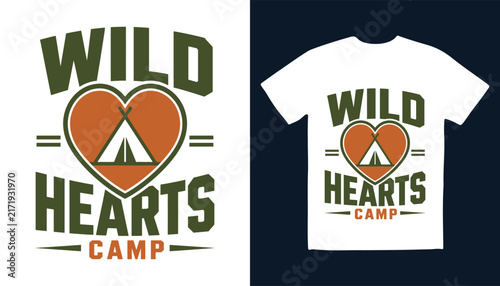 Camping t-shirt design with wild hearts camp typography and heart shaped tent graphic typography adventure clothing