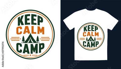 Keep calm camp typography graphic design printed on a white t-shirt with t shirt typography clothing illustration
