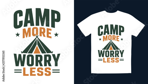 Camp more worry less inspirational typography with tent on white t-shirt typography wilderness adventure vacation