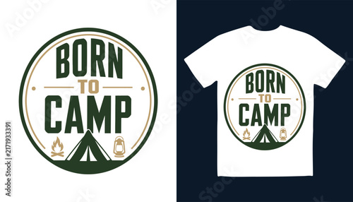 Born to camp typography badge design on a white t-shirt mockup showing outdoor adventure theme with typography