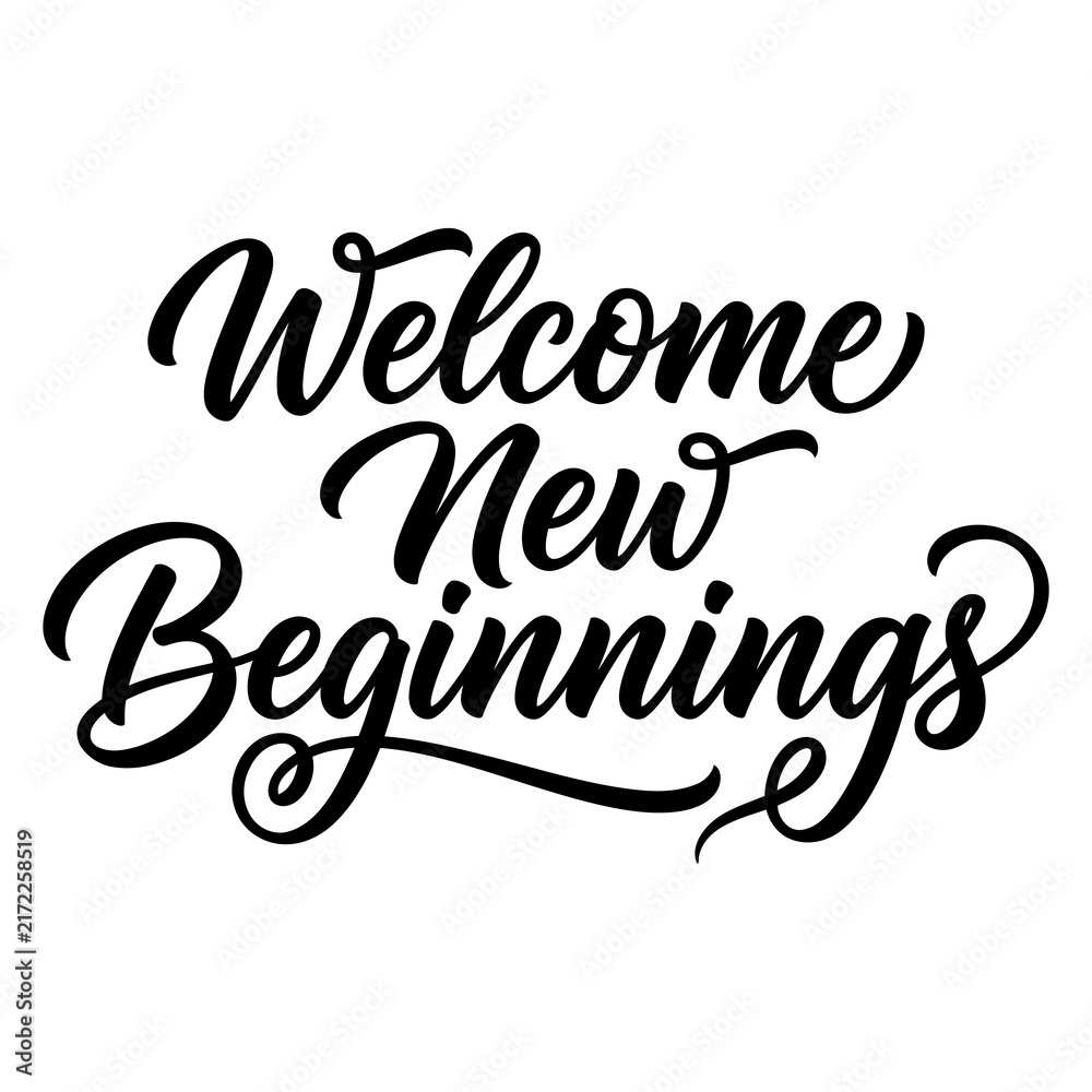 Fototapeta premium Beautifully handwritten calligraphy phrase welcoming new beginnings with elegant swirls and flourishes