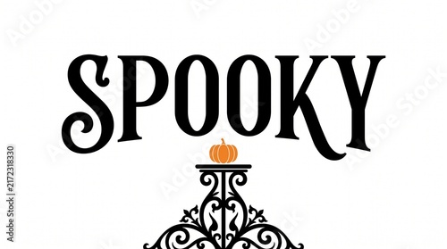 Spooky word written in elegant black font with a small orange pumpkin on an ornate vintage pedestal stand
