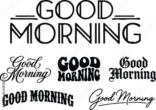 Collection of various vintage and modern typography styles for the phrase good morning in black and white