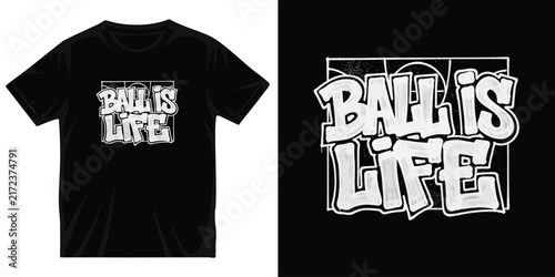 Graffiti style ball is life text with basketball elements on black background for t shirt design and streetwear fashion. t-shirt