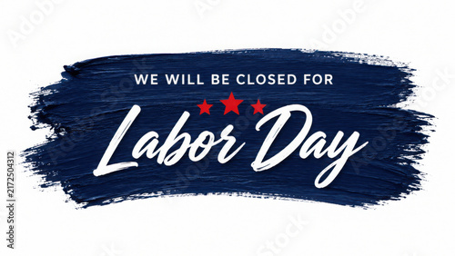 A graphic announcement stating we will be closed for labor day with a blue brush stroke background and red stars, isolated on white background