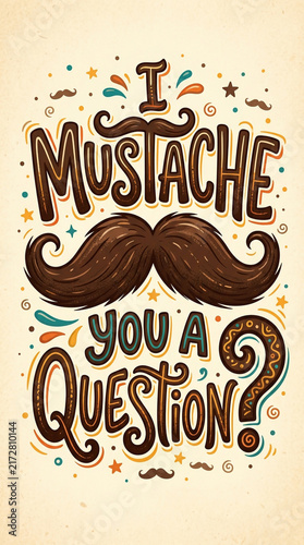 Vintage style typography poster featuring a funny mustache pun and colorful decorative elements