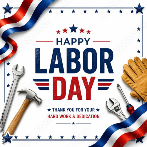 Clean labor day concept with classic hand tools and leather gloves framed by patriotic ribbon on white background thanking workers for their dedication.