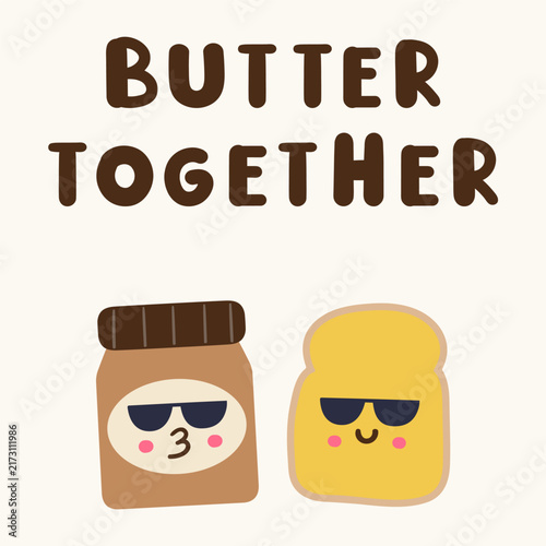 butter together typography poster with cute peanut butter jar and toast bread characters flat vector illustration happy autumn food mascot design