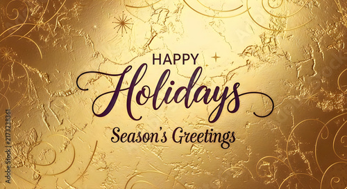 A shimmering golden background displays 'happy holidays' with elegant calligraphy and seasonal greetings radiating
