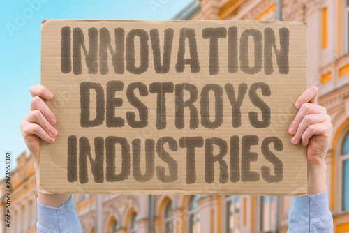 Konstfotografi "Innovation destroys industries" Innovation destroys industries but creates wealth