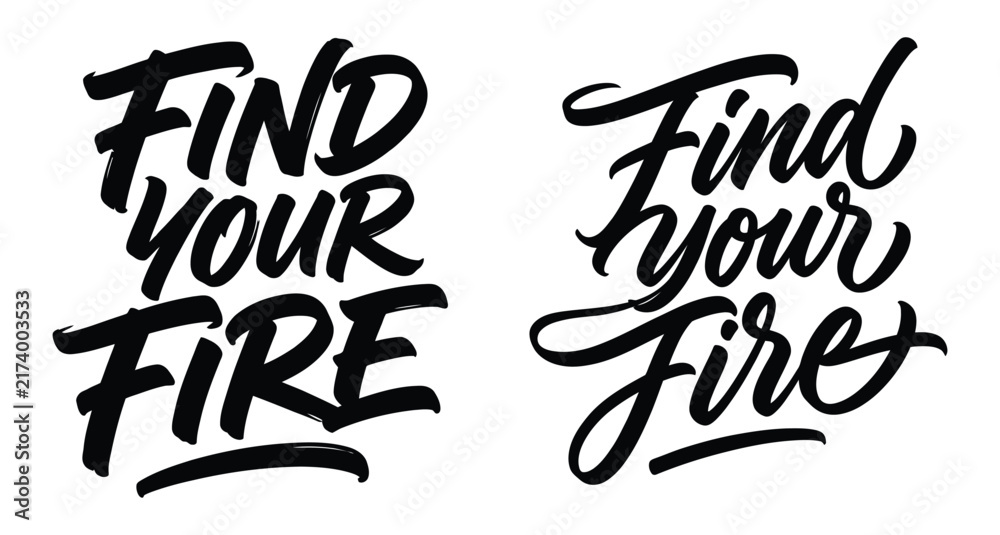 Obraz premium Set of two motivational hand lettered quotes saying find your fire in brush script and calligraphy styles