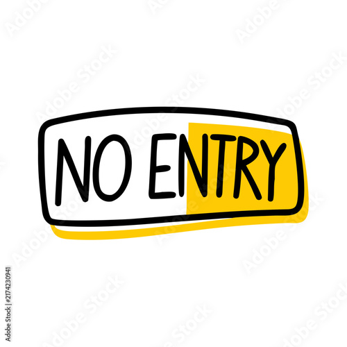 No entry sign with yellow and black colors for warning.