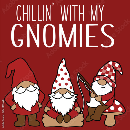 Cute cartoon gnomes illustration with red hats and text chillin with my gnomies on a dark red background