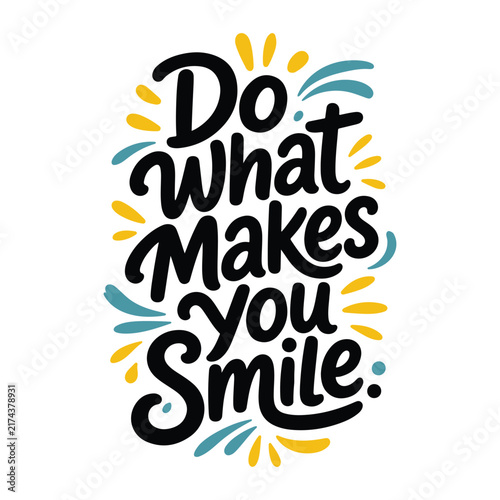 Do What Makes You Smile Inspirational Hand Lettering Typography Design