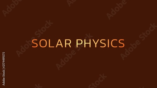 Solar physics scientific title card for educational presentations, astronomy research, and renewable energy documentary animation 4k