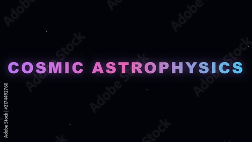 Cosmic astrophysics neon text title animation for science and space education projects 4k astronomy