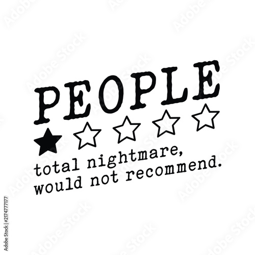 People - total nightmare, would not recommend