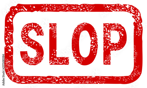 Grunge rubber stamp with SLOP text representing rejection of low quality generative AI content, automated spam, and digital media pollution (cut out)