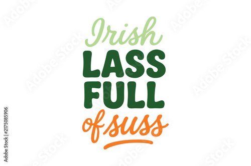 Bild auf Leinwand Irish lass full of suss lettering green and orange typography