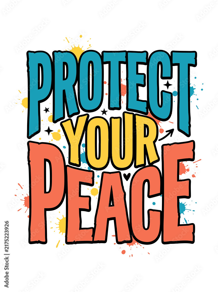 Obraz premium Protect Your Peace colorful typography quote for t-shirt design and apparel print