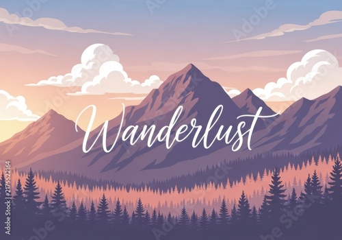 Wanderlust typography over a beautiful mountain landscape with pine forest at sunset