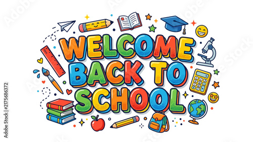 Welcome Back To School Colorful Text with School Supplies - Education Concept