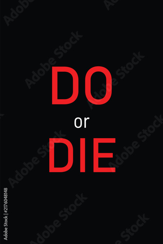 Bold typography motivational quote do or die in red text