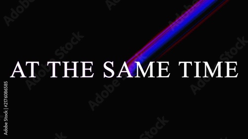 Text overlays showing AT THE SAME TIME with digital glitch effects across a dark background during a cinematic sequence