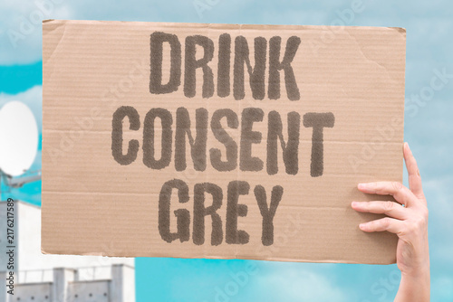 Bild auf Leinwand "Drink consent grey" Intoxication blurs the line of agreement