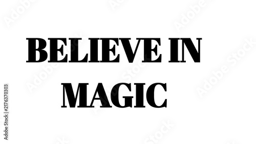 Believe In Magic typography quote on white background for inspirational design projects.