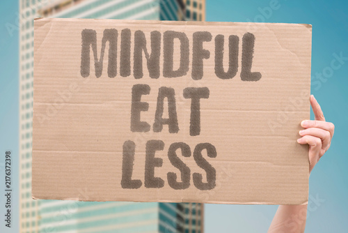 Bild auf Leinwand "Mindful eat less" Paying attention reduces total intake
