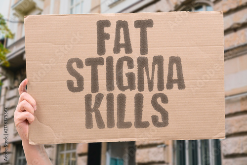 Fotografía "Fat stigma kills" Discrimination leads to poor health outcomes