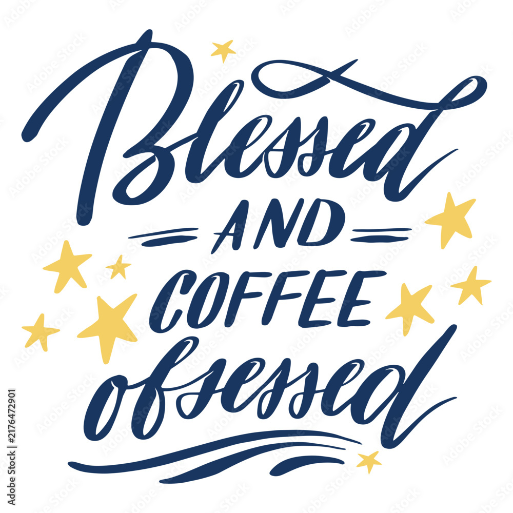 Fototapeta premium Blessed and coffee quote lettering