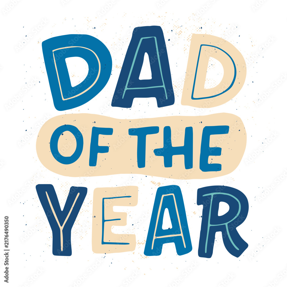 Fototapeta premium Dad of the year Father's day quote
