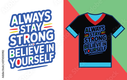 Foto Always stay strong and believe in yourself typography on a black t-shirt mockup