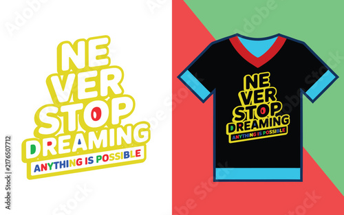 фотографія Never stop dreaming anything is possible typography for t-shirt apparel printing