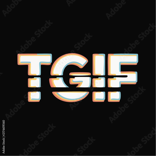 The acronym TGIF is displayed in bold white 3D block letters against a solid black.