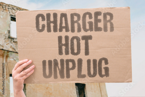 Bild auf Leinwand "Charger hot unplug" If charger gets hot, remove immediately