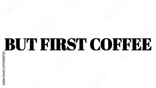 But First Coffee typography sign for morning routine and cafe lifestyle branding.