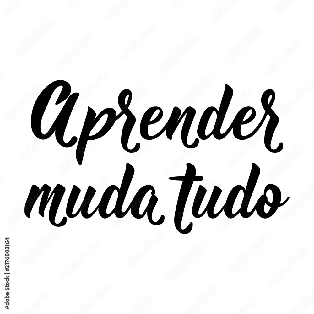 Fototapeta premium Portuguese teacher poster. Translation from Portuguese: Learning changes everything. Minimalist hand drawn typography lettering on white background.