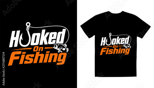 Hooked on fishing vector t shirt design with hook and fish graphic typography lifestyle fisherman adventure clothing