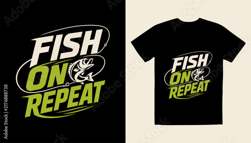 Fish on repeat fishing t shirt design with typography and graphic elements typography lifestyle fisherman adventure