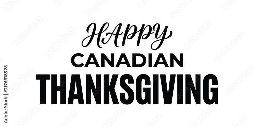 Fototapeta premium Happy canadian thanksgiving text design with elegant calligraphy and bold typography on a white background