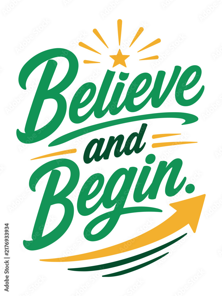 Fototapeta premium Motivational quote believe and begin typography vector poster design
