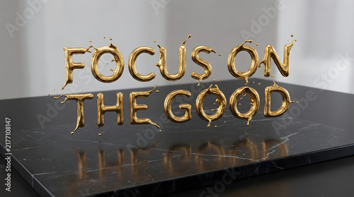 Focus On The Good Liquid Gold Splash Typography