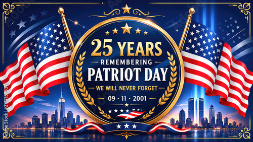Patriot Day 25th Anniversary Commemorative Emblem with Bald Eagle, American Flag, NYC Skyline and Patriotic 250th Anniversary Design
