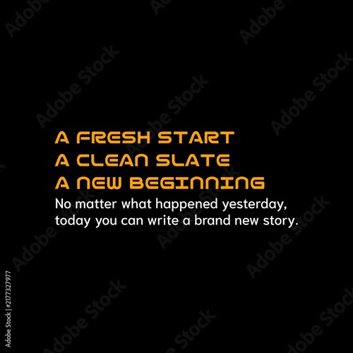 Obraz na płótnie Fresh start clean slate new beginning motivational quote typography on black background
