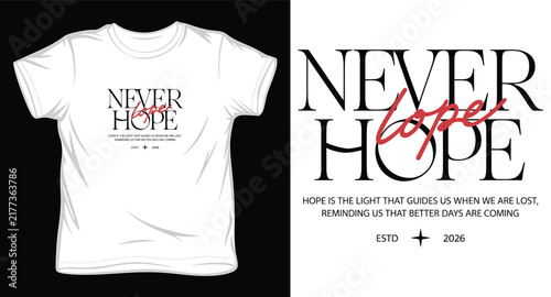 Never hope typography t-shirt design with red line crossing hope text and inspiring quote.