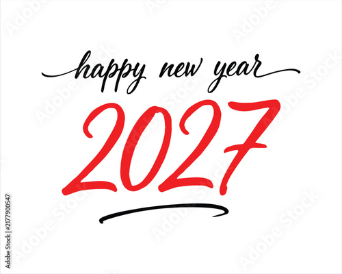 Calligraphic happy new year greeting with bold red two thousand twenty seven